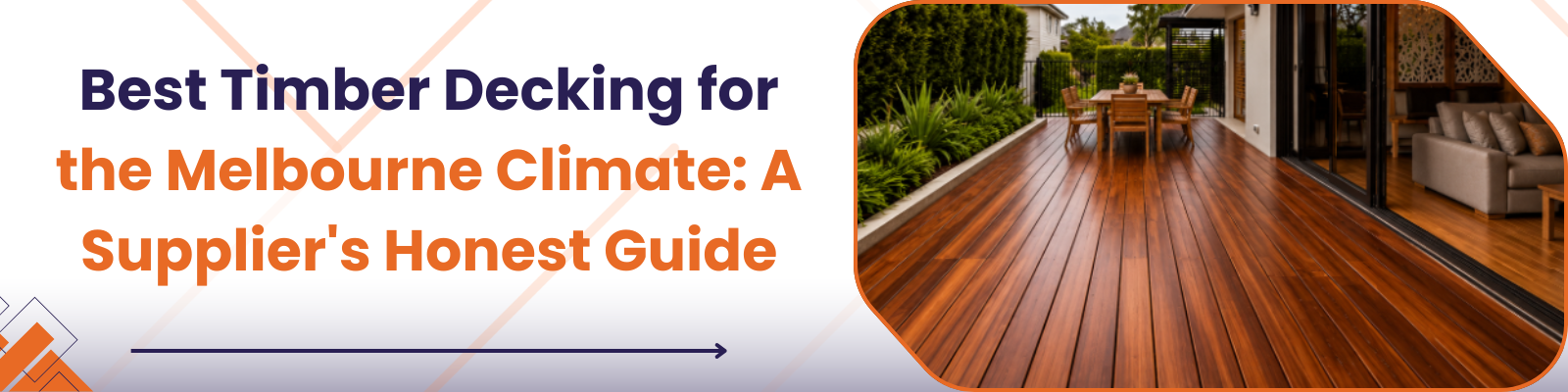 Best Timber Decking for the Melbourne Climate: A Supplier's Honest Guide
