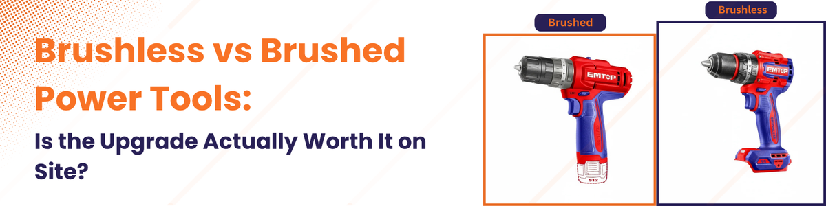 Brushless vs Brushed Power Tools: Is the Upgrade Actually Worth It on Site?