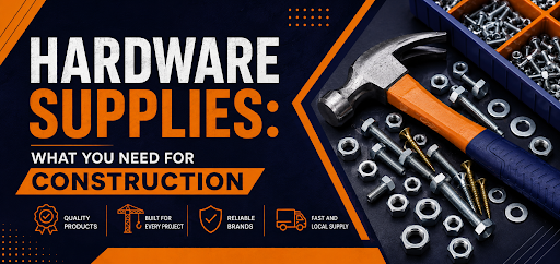 Hardware Supplies: What You Need for Construction